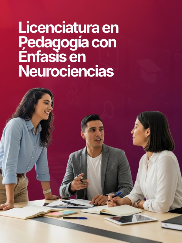 Licenciatura en Pedagogía con Énfasis en Neurociencias